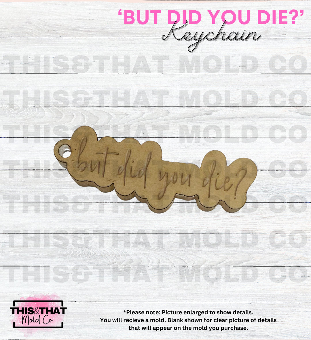 Silicone Mold | 'But Did You Die?' Keychain with Keyring